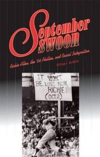 Cover image for September Swoon: Richie Allen, the '64 Phillies, and Racial Integration