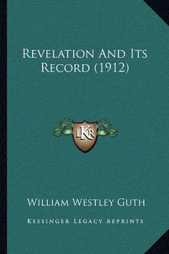 Cover image for Revelation and Its Record (1912)