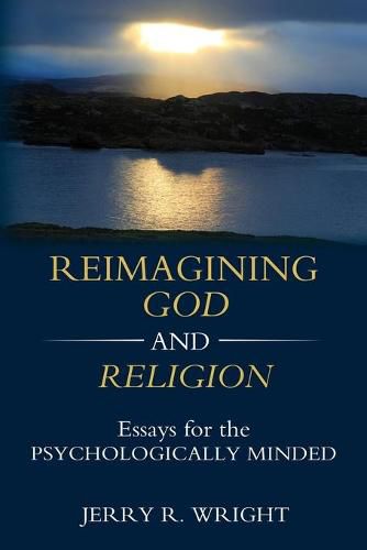 Cover image for Reimagining God and Religion: Essays for the Psychologically Minded