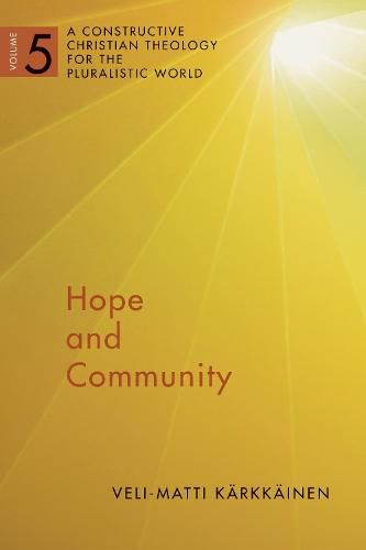 Cover image for Hope and Community: A Constructive Christian Theology for the Pluralistic World, vol. 5