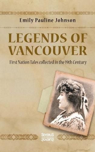 Cover image for Legends of Vancouver: First Nation Tales collected in the 19th Century