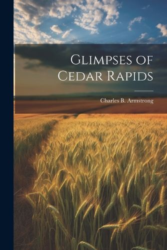 Cover image for Glimpses of Cedar Rapids