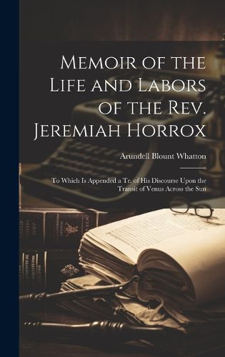 Cover image for Memoir of the Life and Labors of the Rev. Jeremiah Horrox