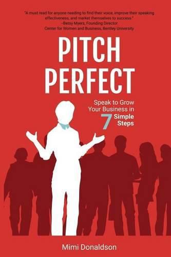 Cover image for Pitch Perfect: Speak to Grow Your Business in 7 Simple Steps