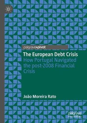 Cover image for The European Debt Crisis: How Portugal Navigated the post-2008 Financial Crisis