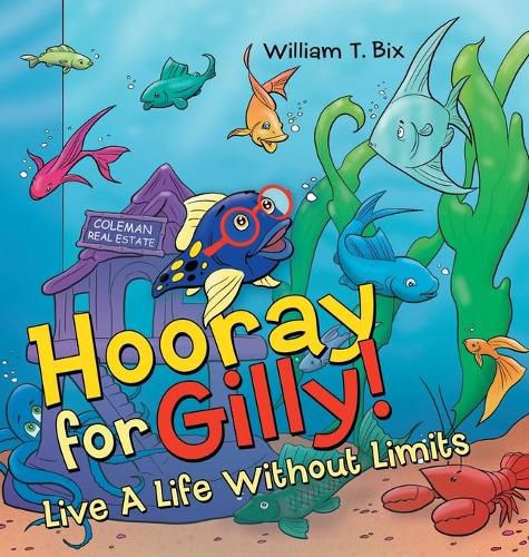 Hooray for Gilly!: Live a Life Without Limits