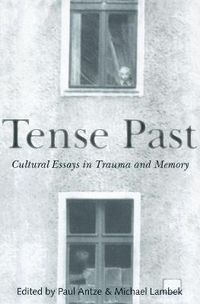 Cover image for Tense Past: Cultural Essays in Trauma and Memory