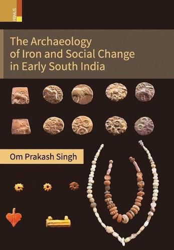 Cover image for The Archaeology of Iron and Social Change in Early South India