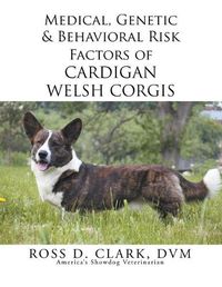 Cover image for Medical, Genetic & Behavioral Risk Factors of Cardigan Welsh Corgis