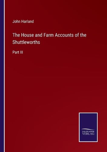 The House and Farm Accounts of the Shuttleworths