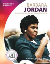 Cover image for Barbara Jordan: Politician and Civil Rights Leader