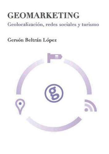 Cover image for Geomarketing: geolocalizacion, redes sociales y turismo