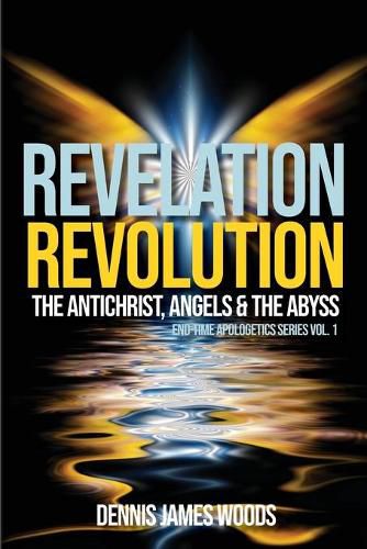 Cover image for Revelation Revolution: The Antichrist, Angels and the Abyss