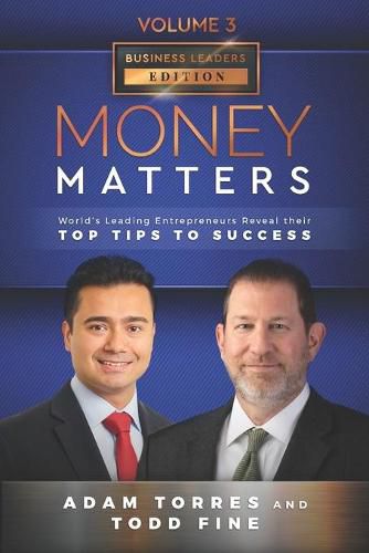 Cover image for Money Matters: World's Leading Entrepreneurs Reveal Their Top Tips To Success (Business Leaders Vol.3 - Edition 3)