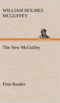 Cover image for The New McGuffey First Reader