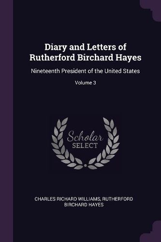 Cover image for Diary and Letters of Rutherford Birchard Hayes