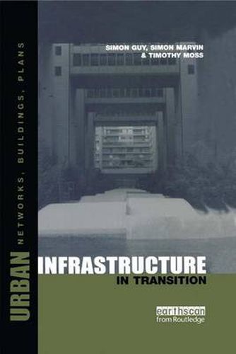 Cover image for Urban Infrastructure in Transition: Networks, Buildings and Plans