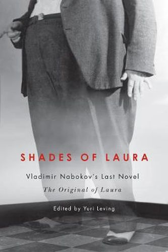 Shades of Laura: Vladimir Nabokov's Last Novel, The Original of Laura