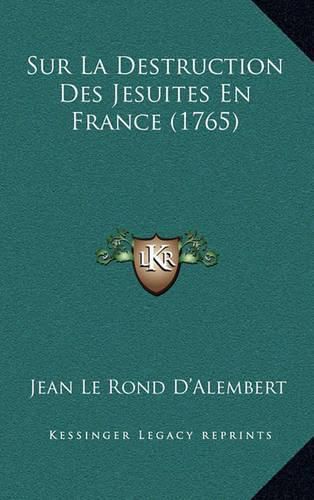 Sur La Destruction Des Jesuites En France (1765)