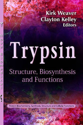 Cover image for Trypsin: Structure, Biosynthesis & Functions