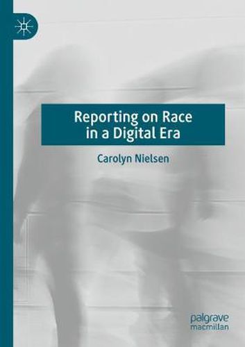 Cover image for Reporting on Race in a Digital Era