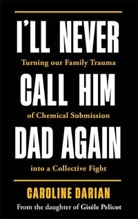 Cover image for I'll Never Call Him Dad Again