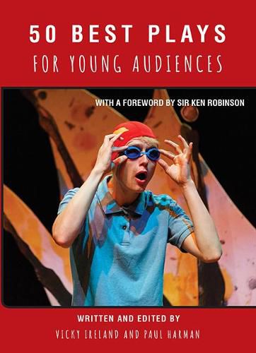 50 Best Plays for Young Audiences: A celebration of 50 years of theatre-making in England for children and young people