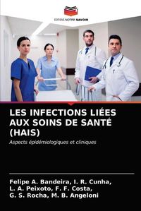 Cover image for Les Infections Liees Aux Soins de Sante (Hais)