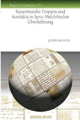 Byzantinische Troparia und Kontakia in Syro-Melchitischer UEberlieferung