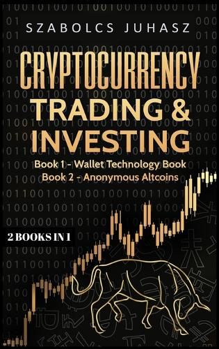 Cover image for Cryptocurrency Trading & Investing: Wallet Technology Book, Anonymous Altcoins