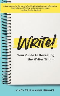 Cover image for WRITE! Your Guide to Revealing the Writer Within