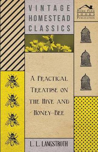 Cover image for A Practical Treatise On The Hive And Honey-Bee