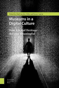 Cover image for Museums in a Digital Culture: How Art and Heritage Become Meaningful