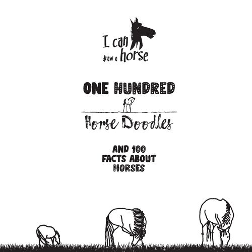 Cover image for One Hundred Horse Doodles: 100 Facts About Horses