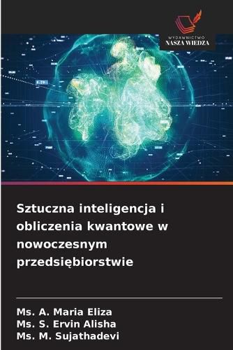 Cover image for Sztuczna inteligencja i obliczenia kwantowe w nowoczesnym przedsiębiorstwie