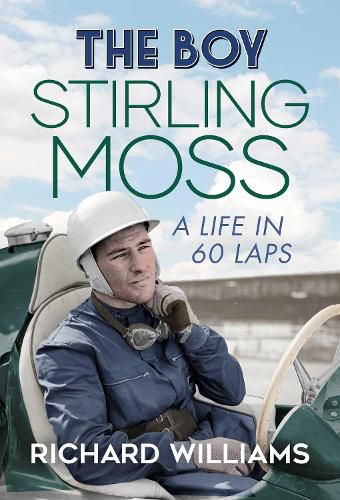 Cover image for The Boy: Stirling Moss: A Life in 60 Laps