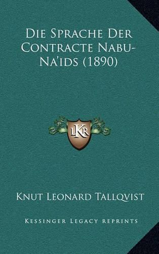 Cover image for Die Sprache Der Contracte Nabu-Na'ids (1890)