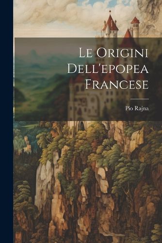 Cover image for Le origini dell'epopea francese