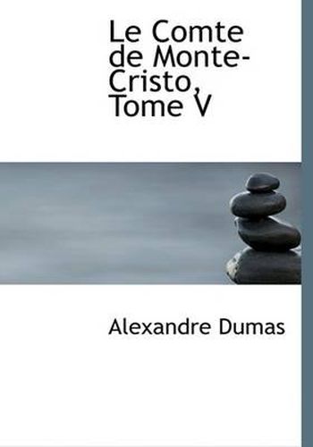 Cover image for Le Comte de Monte-Cristo, Tome V