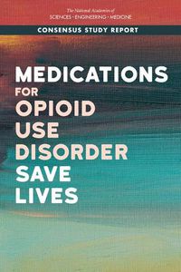 Cover image for Medications for Opioid Use Disorder Save Lives