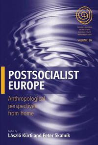 Cover image for Postsocialist Europe: Anthropological Perspectives from Home