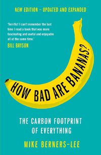 Cover image for How Bad Are Bananas?: The carbon footprint of everything