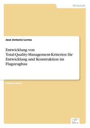 Cover image for Entwicklung von Total-Quality-Management-Kriterien fur Entwicklung und Konstruktion im Flugzeugbau