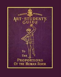 Cover image for The Art Student's Guide To The Proportions Of The Human Form