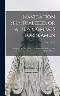 Cover image for Navigation Spiritualized, or a new Compass for Seamen