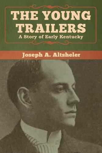 Cover image for The Young Trailers: A Story of Early Kentucky