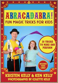 Cover image for Abracadabra!: Fun Magic Tricks for Kids - 30 tricks to make and perform (includes video links)