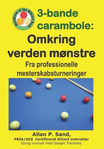 Cover image for 3-Bande Carambole - Omkring Verden M nstre: Fra Professionelle Mesterskabsturnerin