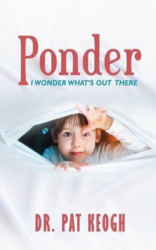 Cover image for Ponder: I Wonder What's Out There