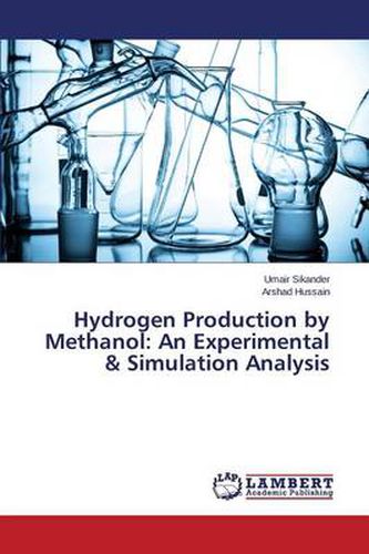 Cover image for Hydrogen Production by Methanol: An Experimental & Simulation Analysis